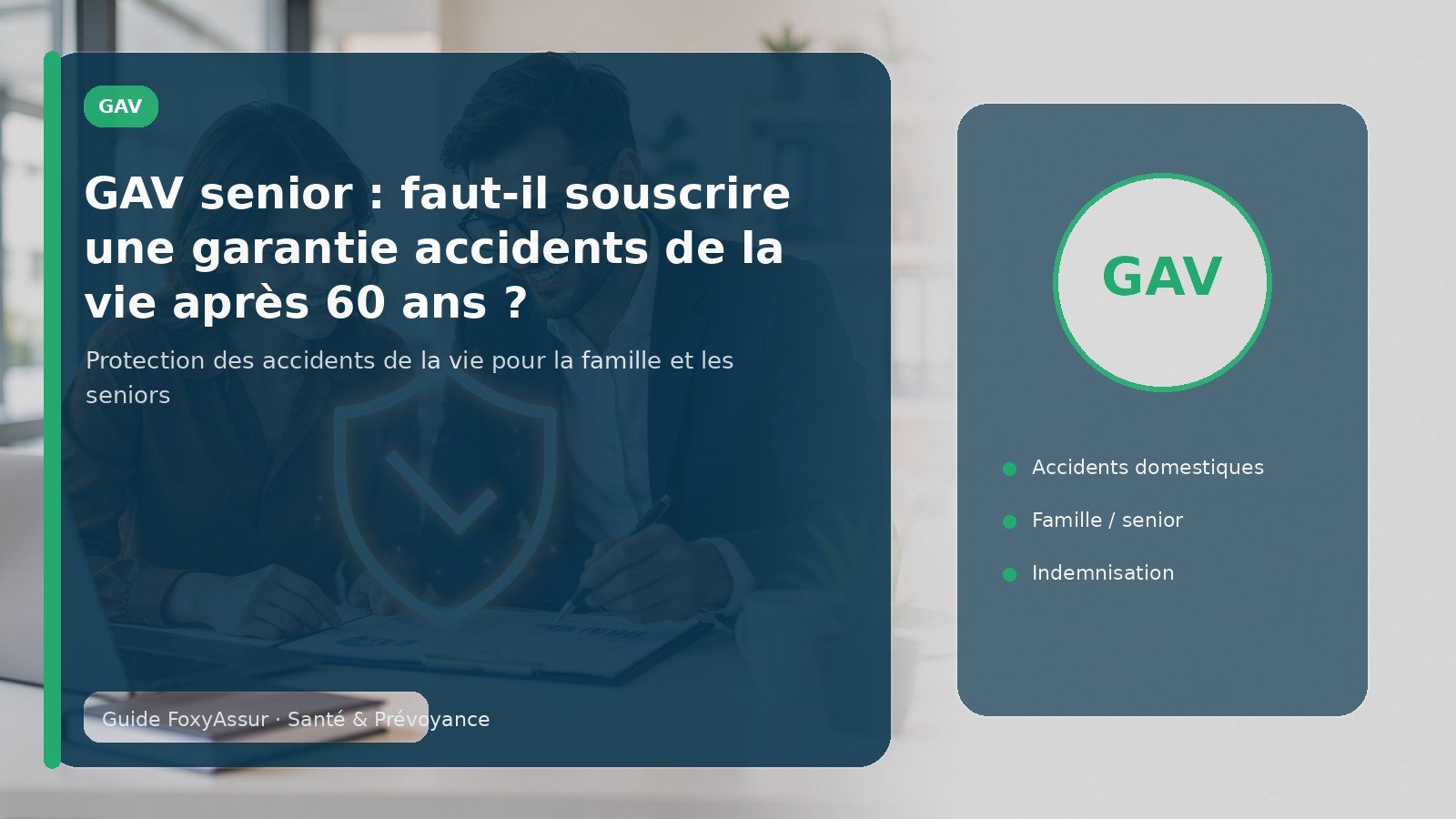 GAV senior : faut-il souscrire une garantie accidents de la vie après 60 ans ?